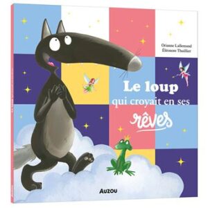 Le Loup qui croyait en ses rêves